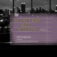 Cafe lounge Jazz - Secret Bar Jazz Sessions, Vol. 4 (feat. Rie Asaka & Sayaka Seno) artwork