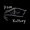 Dom Kultury - Single album lyrics, reviews, download