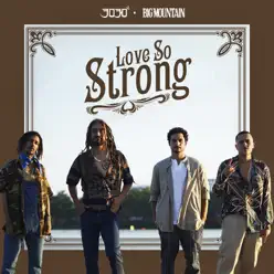 Love so Strong - Single - Big Mountain Love so Strong - Single - Big Mountain