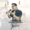 Rodrigo Alves - Fim de Semana Com Jesus