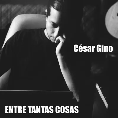 Entre Tantas Cosas (Acústica) - Single - César Gino