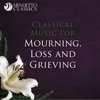 Classical Music for Mourning, Loss and Grieving