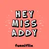 Hey Miss Addy - Single album lyrics, reviews, download