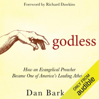Dan Barker & Richard Dawkins - foreword - Godless: How an Evangelical Preacher Became One of America's Leading Atheists (Unabridged) artwork