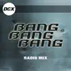 Bang Bang Bang (Radio Mix) [Radio Mix] - Single album lyrics, reviews, download