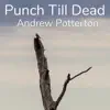 Punch Till Dead song lyrics
