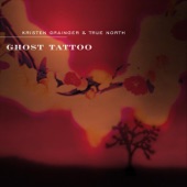 Kristen Grainger & True North - Tattooed Love Song