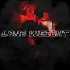 Long Weight (feat. Dila Jintz) - Single album lyrics, reviews, download