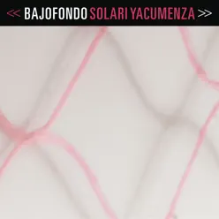Solari Yacumenza - Single - Bajofondo Solari Yacumenza - Single - Bajofondo