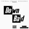 Down Bad (feat. Deezy) - Single album lyrics, reviews, download