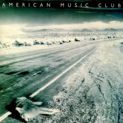 The Restless Stranger - American Music Club