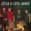 Seja o Seu Amor - Single, 2020