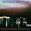 Something Old. Something New. Something Borrowed. Something Blue. - EP