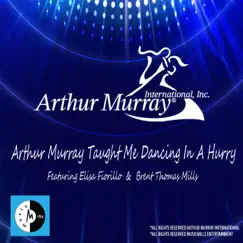 Arthur Murray Taught Me Dancing in a Hurry (feat. Elisa Fiorillo) Song Lyrics