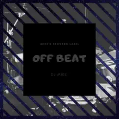 Off Beat - Single by Djmike album reviews, ratings, credits