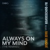Always on My Mind (The Remixes) - EP