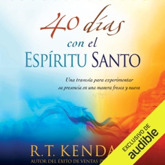 40 días con el espíritu Santo: Una travesía para experimentar su presencia en una manera fresca y nueva (Unabridged)