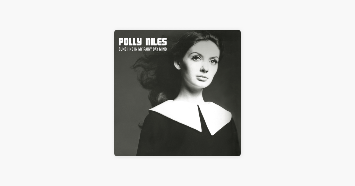 Sunshine In My Rainy Day Mind The Lost Album By Polly Niles On Apple Music Listen to polly niles | soundcloud is an audio platform that lets you listen to what you love and share the sounds you create. sunshine in my rainy day mind the lost album by polly niles on apple music