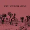 When You Were Young (feat. Joseph & the Jameson) - Single album lyrics, reviews, download