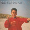 When Smiles Were Pure - Single