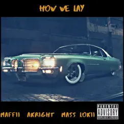 How We Lay (feat. Lokii 2 Eyes, Eastside Mass & Maffii) - Single by Akright album reviews, ratings, credits
