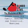 Joseph Loves His Family, Dancing, And Sykesville, Maryland song lyrics