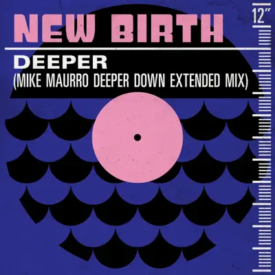 Deeper (Mike Maurro Deeper Down Extended Mix) - Single - New Birth Deeper (Mike Maurro Deeper Down Extended Mix) - Single - New Birth