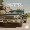 Timeless Vocals: '70s & '80s album lyrics, reviews, download