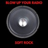 Blow up Your Radio: Soft Rock