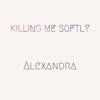 Killing Me Softly - Single