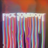 Fvck Somebody - Single