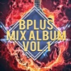 Bplus Mix Album, Vol. 1