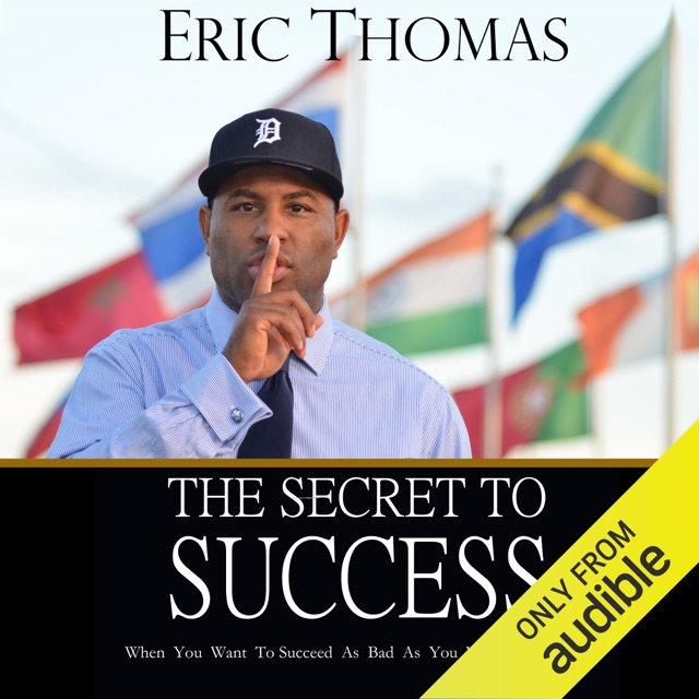 Eric Thomas The Secret to Success (Unabridged) Album Cover