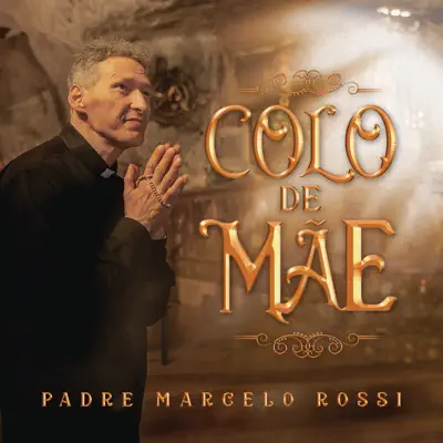 Colo de Mãe - Single - Padre Marcelo Rossi