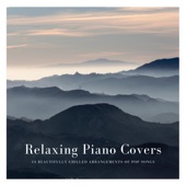 Relaxing Piano Covers: 14 Beautifully Chilled Arrangements of Pop Songs artwork