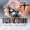 ministerio filhos do leao - O Leão Me Chamou