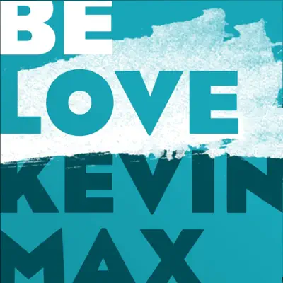 Be Love - Single - Kevin Max