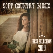 Soft Country Music: Best Selection 2019 – 20 Slow & Relaxing Instrumental Tracks artwork