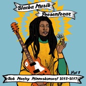 Blacka Musik Presenterar: Bob Marley Minneskonsert 2015 - 2017, Vol. 1 (Live) artwork