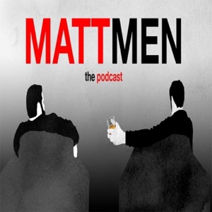 Matt Men Podcast Season 2 - Episode 11