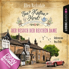 Nathalie Ames ermittelt - Tee? Kaffee? Mord!, Folge 12: Der Besuch der reichen Dame (Ungekürzt)