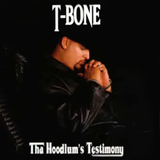 Tha Hoodlum's Testimony by T-Bone album reviews, ratings, credits