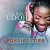 Adebola Udoh - Possibilities