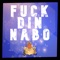 FUCK DIN NABO (feat. Topz) artwork