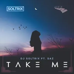 Take Me (feat. Saz) Song Lyrics