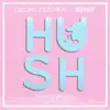 Hush (feat. Dizzy & Thievves) - Single album lyrics, reviews, download