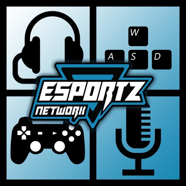 Esportz Network Podcast Esportz Network Podcast