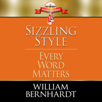 William Bernhardt - Sizzling Style: Every Word Matters artwork