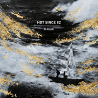 Hot Since 82 - 8-track artwork