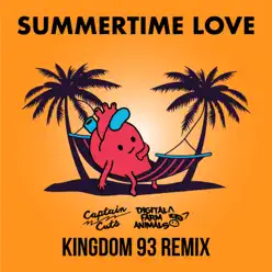 Summertime Love (Kingdom 93 Remix) - Single - Digital Farm Animals Summertime Love (Kingdom 93 Remix) - Single - Digital Farm Animals
